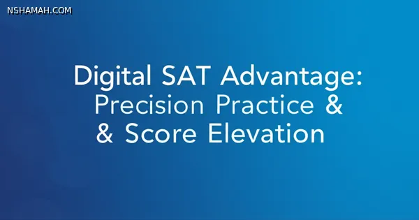 Digital SAT Advantage: Precision Practice & Score Elevation