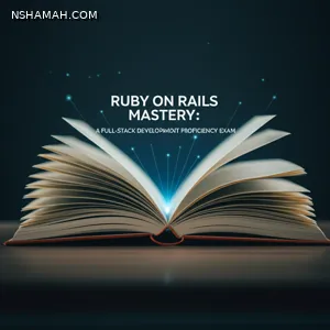 Ruby on Rails Mastery: A Full-Stack Development Proficiency Exam